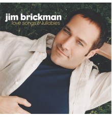 Jim Brickman - Love Songs & Lullabies