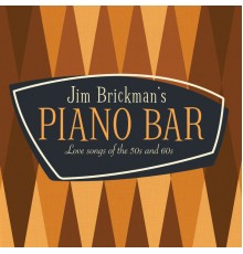 Jim Brickman - Jim Brickman's Piano Bar: 30 Love Songs Of The 50s & 60s