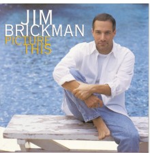 Jim Brickman - Picture This