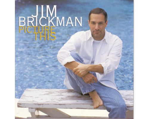 Jim Brickman - Picture This