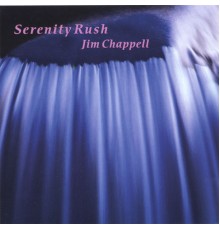 Jim Chappell - Serenity Rush