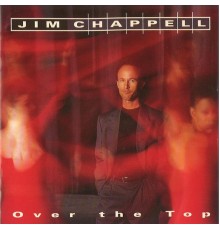 Jim Chappell - Over the Top