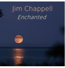 Jim Chappell - Enchanted