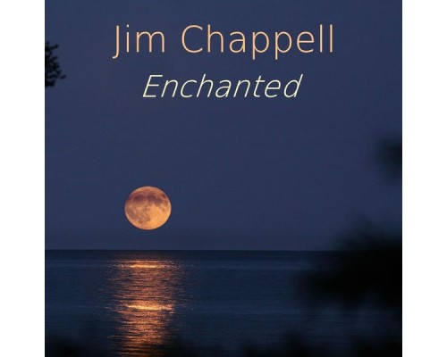 Jim Chappell - Enchanted