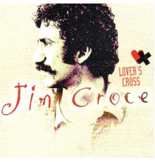 Jim Croce - Lover's Cross