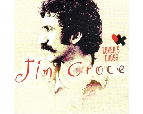 Jim Croce - Lover's Cross