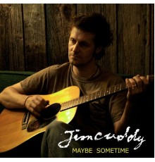 Jim Cuddy - Maybe Sometime