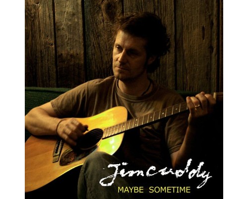 Jim Cuddy - Maybe Sometime