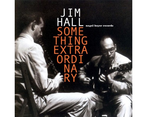 Jim Hall - Something Extraordinary