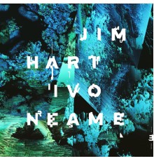 Jim Hart & Ivo Neame - Multiverse