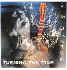 Jim Hunter - Turning The Tide