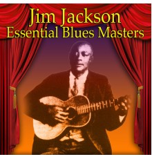 Jim Jackson - Essential Blues Masters