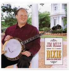 Jim Mills - My Dixie Home