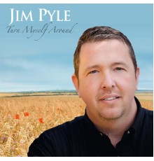 Jim Pyle - Turn Myself Around