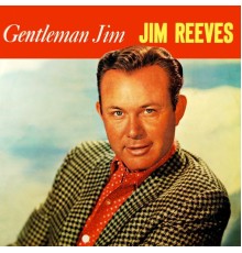 Jim Reeves - Gentleman Jim