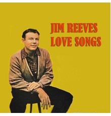 Jim Reeves - LOVE SONGS