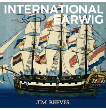 Jim Reeves - International Earwig