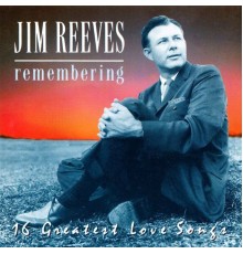 Jim Reeves - Remembering