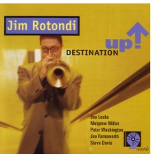 Jim Rotondi - Destination Up