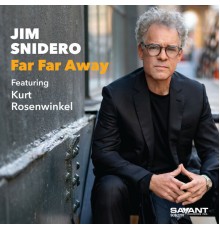 Jim Snidero - Far Far Away