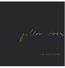 Jim Stephens - Yellow River