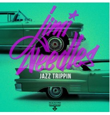 Jimi Needles - Jazz Trippin’