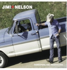 Jimi Nelson - Hangovers and Heartaches