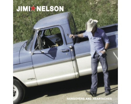 Jimi Nelson - Hangovers and Heartaches