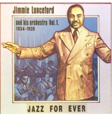 Jimmie Lunceford - Jimmie Lunceford and his orchestra, Vol. 1 (1934-1939)