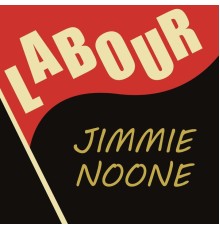 Jimmie Noone - Labour