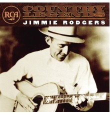 Jimmie Rodgers - RCA Country Legends