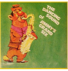 Jimmy's Grand Six - The Dancing Sound Of