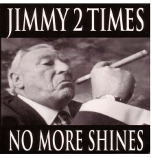 Jimmy 2 Times - No More Shines