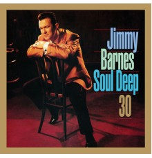 Jimmy Barnes - Soul Deep 30