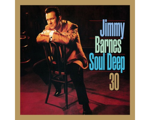 Jimmy Barnes - Soul Deep 30