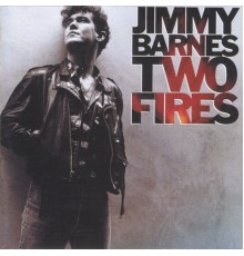 Jimmy Barnes - Two Fires