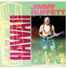 Jimmy Buffett - Live In Hawaii