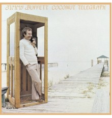 Jimmy Buffett - Coconut Telegraph