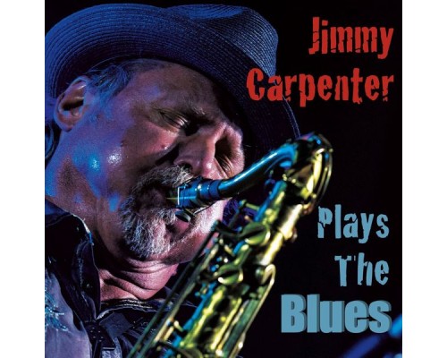 Jimmy Carpenter - Plays the Blues