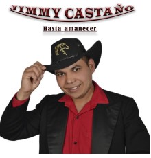 Jimmy Castano - Hasta Amanecer