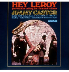 Jimmy Castor - Hey Leroy