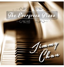 Jimmy Chan - The Evergreen Piano