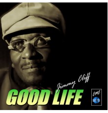 Jimmy Cliff - Good Life