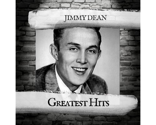 Jimmy Dean - Greatest Hits