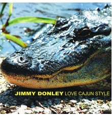 Jimmy Donley - Love Cajun Style