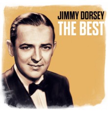 Jimmy Dorsey - The Best