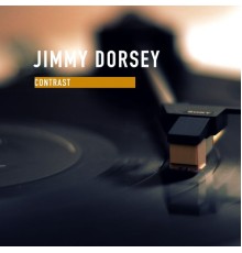 Jimmy Dorsey - Contrast