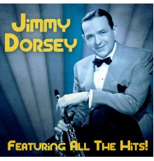 Jimmy Dorsey - All The Hits!  (Remastered)