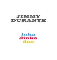 Jimmy Durante - Inka Dinka Doo