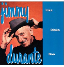 Jimmy Durante - Inka Dinka Doo